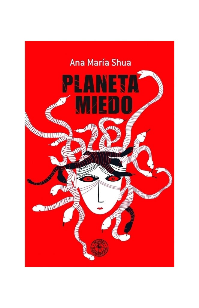 PLANETA MIEDO. | Ana María Shua