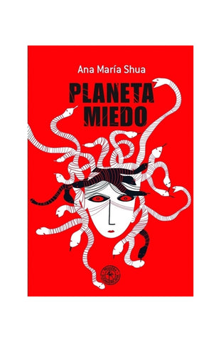 PLANETA MIEDO. | Ana María Shua
