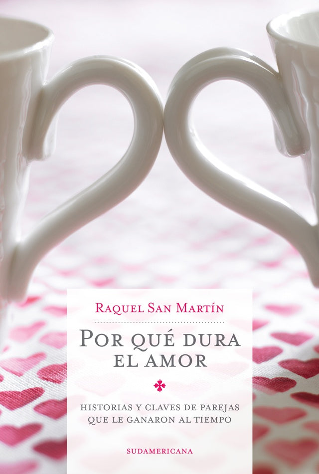 POR QUÉ DURA EL AMOR* | Raquel San Martín