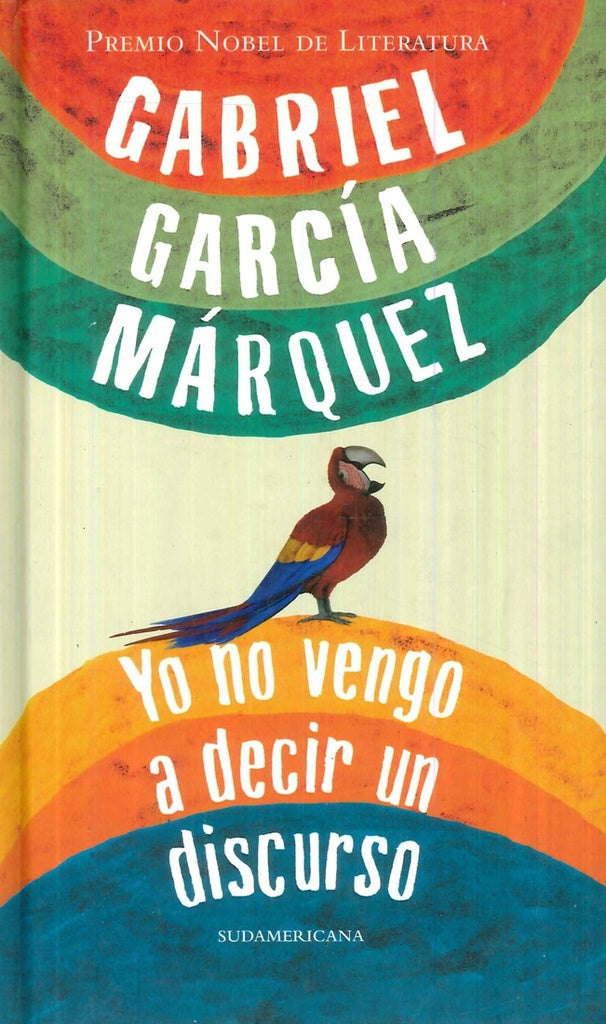 Yo no vengo a decir un discurso OFERTA | GABRIEL GARCÍA MÁRQUEZ