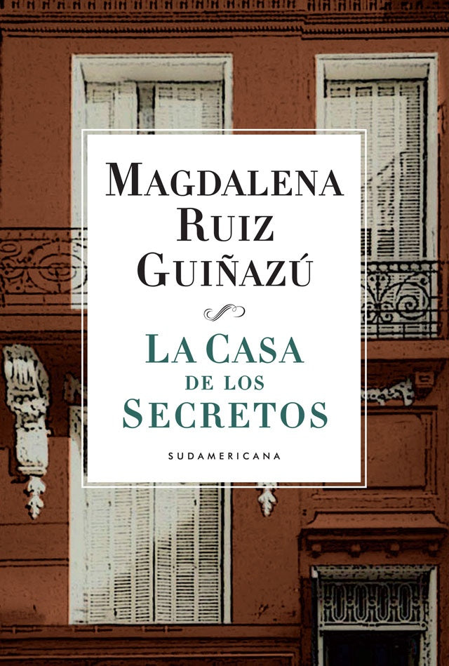 LA CASA DE LOS SECRETOS.. | Magdalena Ruiz Guiñazú
