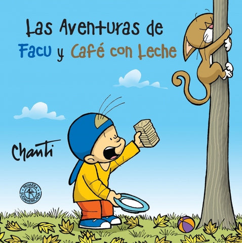 LAS AVENTURAS DE FACU Y CAFE CON LECHE | Chanti