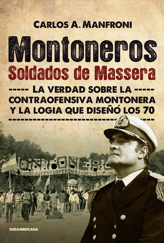 MONTONEROS SOLDADOS DE MASSERA  | CARLOS A MANFRONI