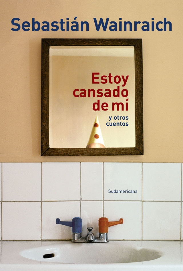 ESTOY CANSADO DE MI Y OTROS CUENTOS | Sebastián Marcelo Wainraich