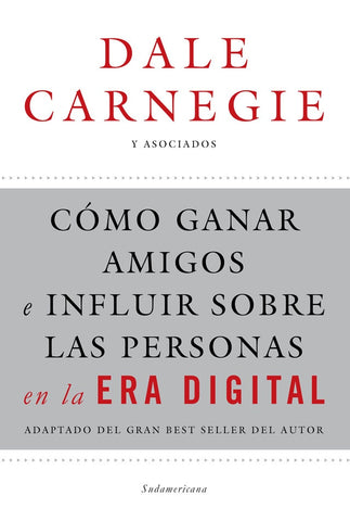 COMO GANAR AMIGOS EN LA ERA DIGITAL OFERTA* | Dale Carnegie
