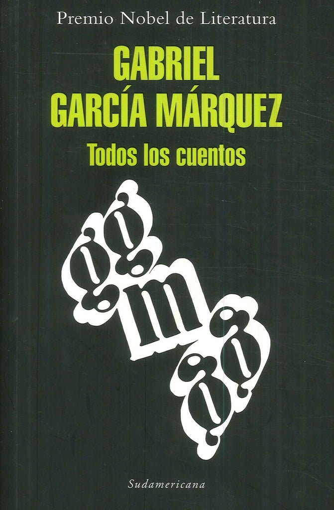 Todos los cuentos | GABRIEL GARCÍA MÁRQUEZ