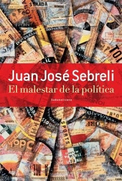 EL MALESTAR DE LA POLITICA
 | Juan José Sebreli