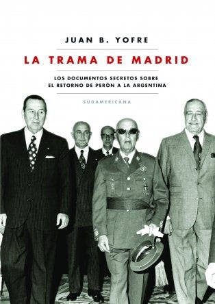 La trama de Madrid | Juan Bautista Yofre