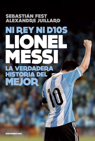 NI REY NI DIOS. LIONEL MESSI | Sebastian  Fest