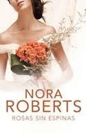 Rosas sin espinas.C | Nora Roberts