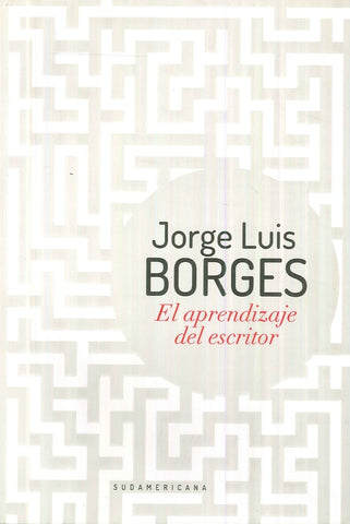 EL APRENDIZAJE DEL ESCRITOR | JORGE LUIS BORGES