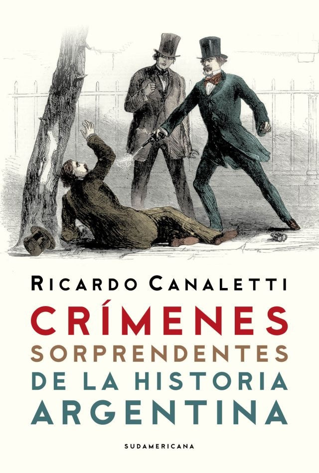 crimenes sorprendentes de la historia argentina  | Ricardo Canaletti