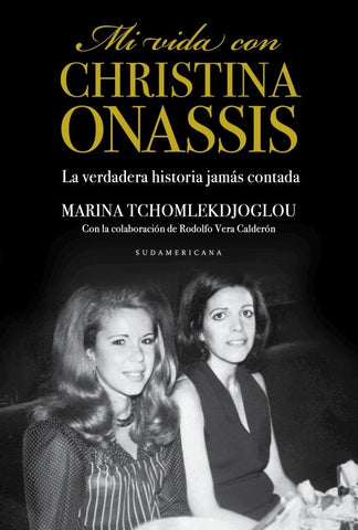MI VIDA CON CHRISTINA ONASSIS LA VERDADERA HISTORIA JAM AS CONTADA | Marina Tchomlekdjoglou