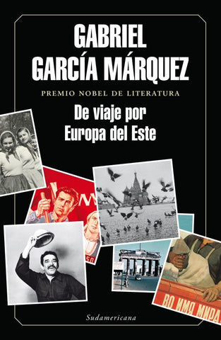 DE VIAJE POR EUROPA DEL ESTE | GABRIEL GARCÍA MÁRQUEZ