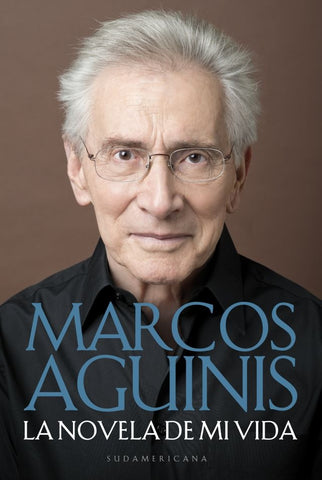 La novela sobre mi vida* | Marcos Aguinis