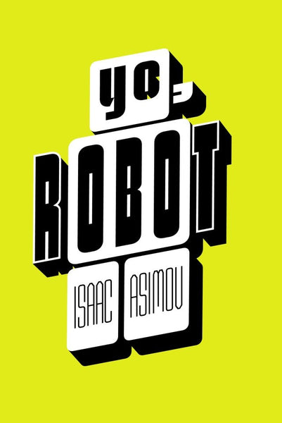 YO ROBOT.. | Isaac Asimov