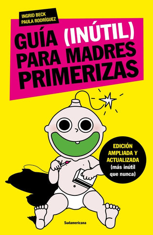 Guia (inutil) oara madres primerizas  | Ingrid Beck
