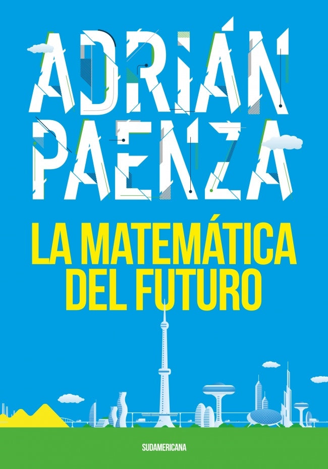 LA MATEMATICA DEL FUTURO*.. | Adrián Paenza