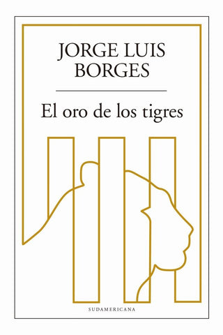 EL ORO DE LOS TIGRES*.. | JORGE LUIS BORGES