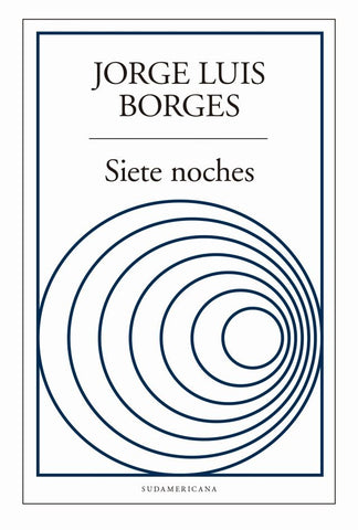 SIETE NOCHES.. | JORGE LUIS BORGES