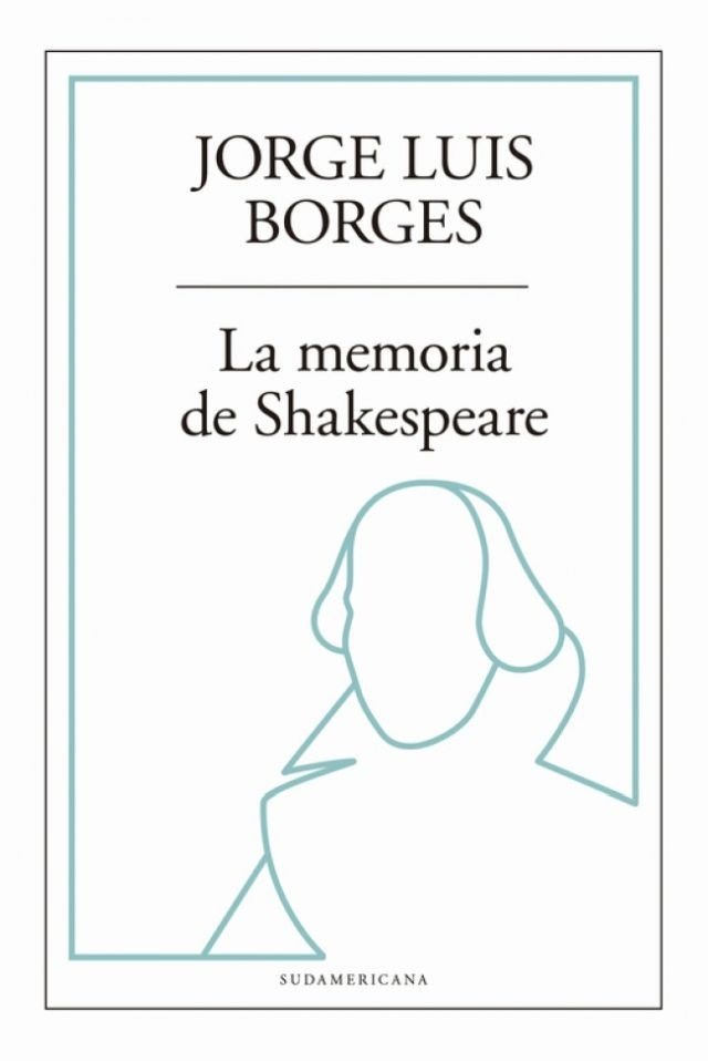 La memoria de Shakespeare * | JORGE LUIS BORGES