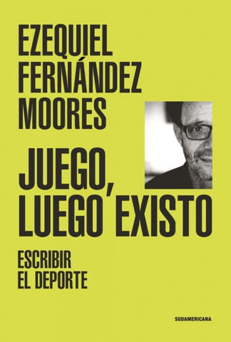 Juego, luego existo  | Ezequiel  Fernandez Moores