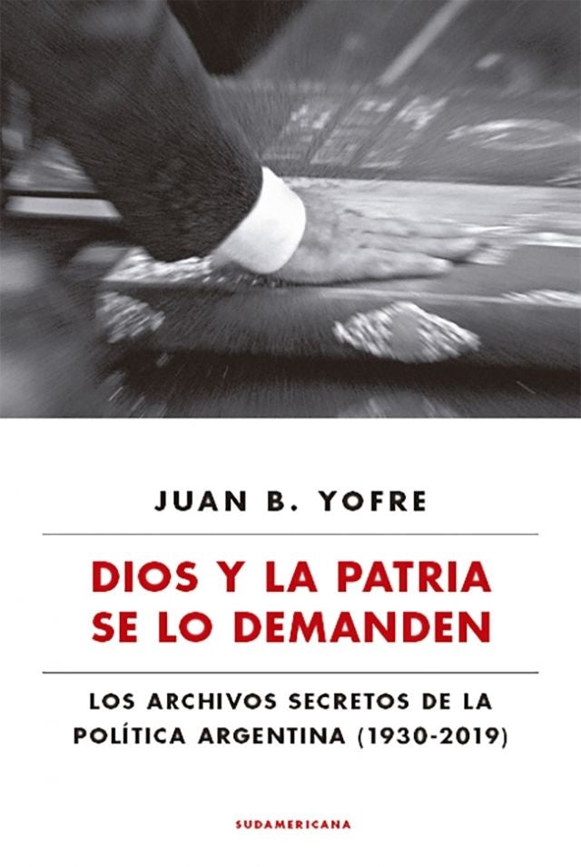 DIOS Y LA PATRIA SE LO DEMANDEN | Juan Bautista Yofre