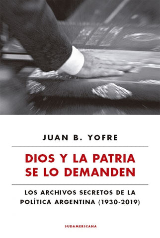 DIOS Y LA PATRIA SE LO DEMANDEN | Juan Bautista Yofre
