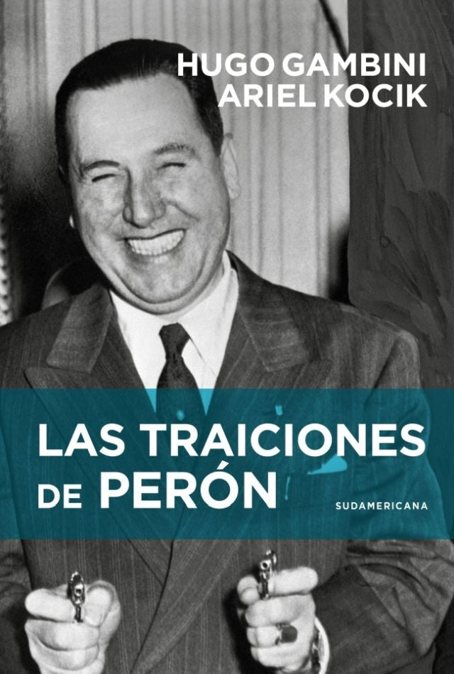 LAS TRAICIONES DE PERÓN | Hugo Gambini