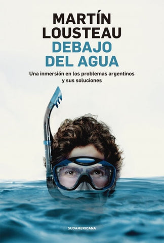 DEBAJO DEL AGUA.. | Martín Lousteau