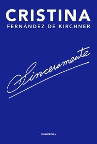 SINCERAMENTE.. | CRISTINA  FERNANDEZ DE KIRCHNER