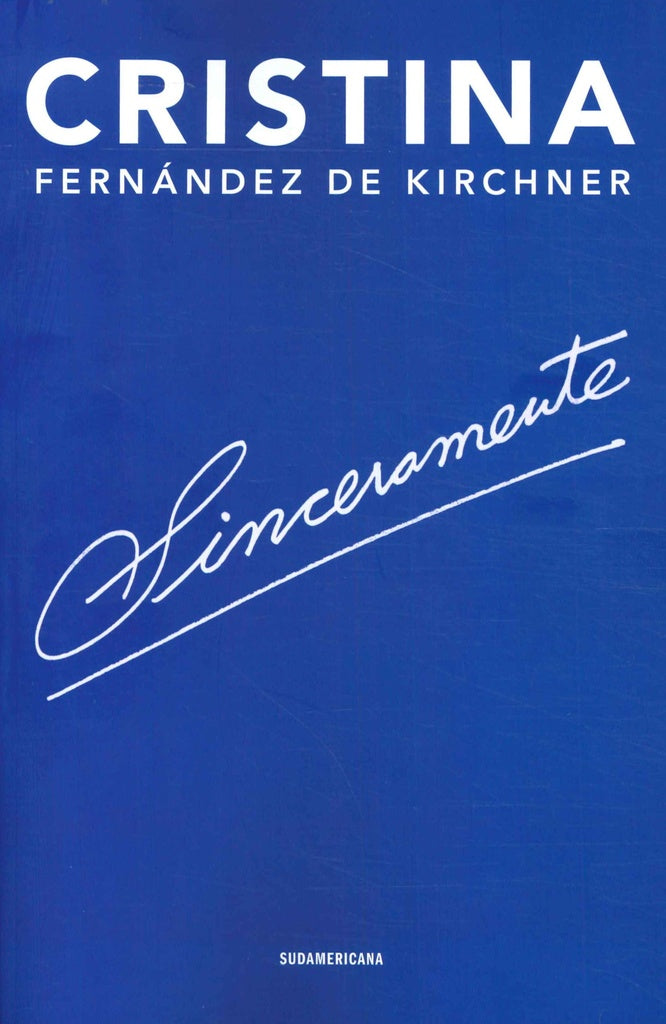 SINCERAMENTE.. | CRISTINA  FERNANDEZ DE KIRCHNER