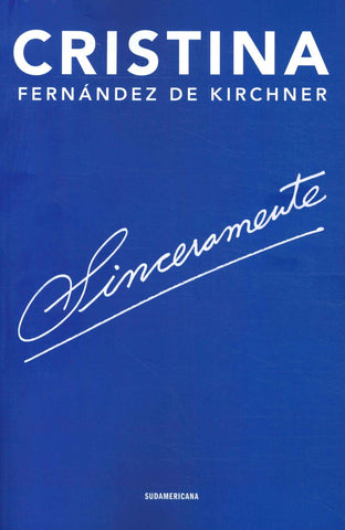 SINCERAMENTE.. | CRISTINA  FERNANDEZ DE KIRCHNER