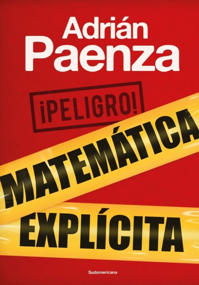 PELIGRO! MATEMATICA EXPLICITA* | Adrián Paenza