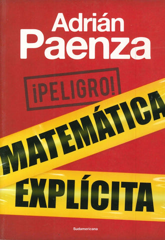 PELIGRO! MATEMATICA EXPLICITA* | Adrián Paenza