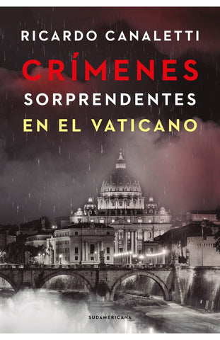 CRIMENES SORPRENDENTES EN EL VATICANO.. | Ricardo Canaletti