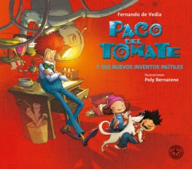 Paco del tomate y sus nuevos inventos | Fernando  de Vedia