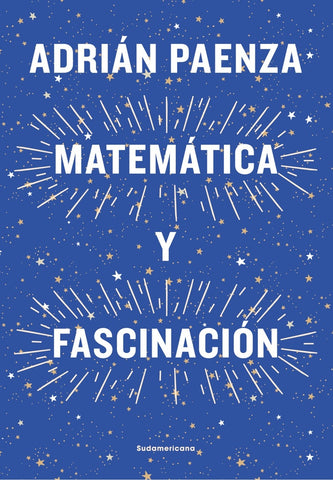 MATEMÁTICA Y FASCINACIÓN | Adrián Paenza