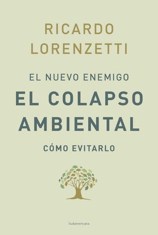 EL NUEVO ENEMIGO, EL COLAPSO AMBIENTAL.. | Ricardo Lorenzetti