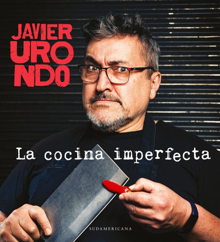 LA COCINA IMPERFECTA.. | Javier Urondo