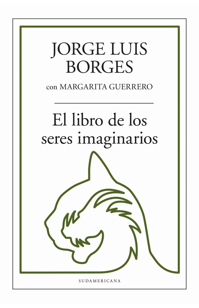 EL LIBRO DE LOS SERES IMAGINARIOS*.. | JORGE LUIS BORGES