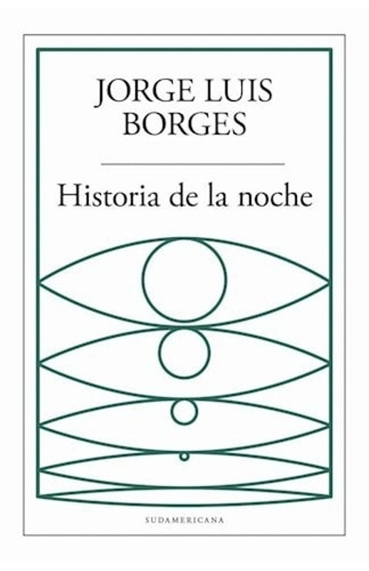 HISTORIA DE LA NOCHE.. | JORGE LUIS BORGES