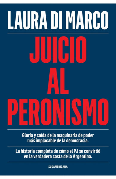 JUICIO AL PERONISMO.. | Laura  Di Marco