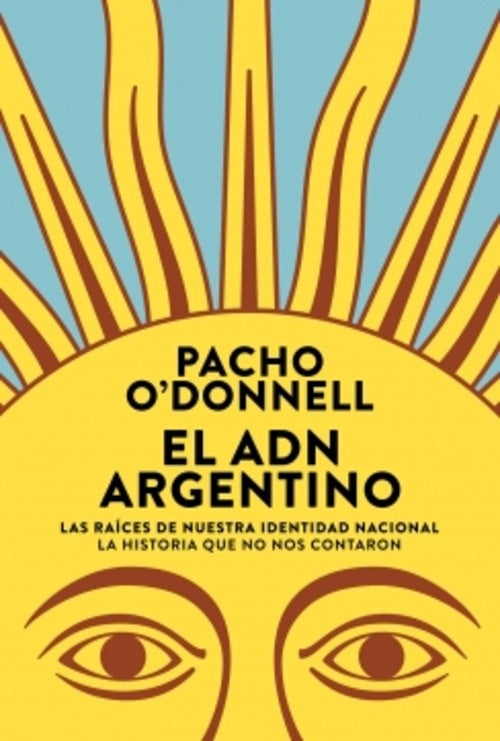 EL ADN ARGENTINO.. | Pacho O'Donnell