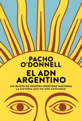 EL ADN ARGENTINO.. | Pacho O'Donnell