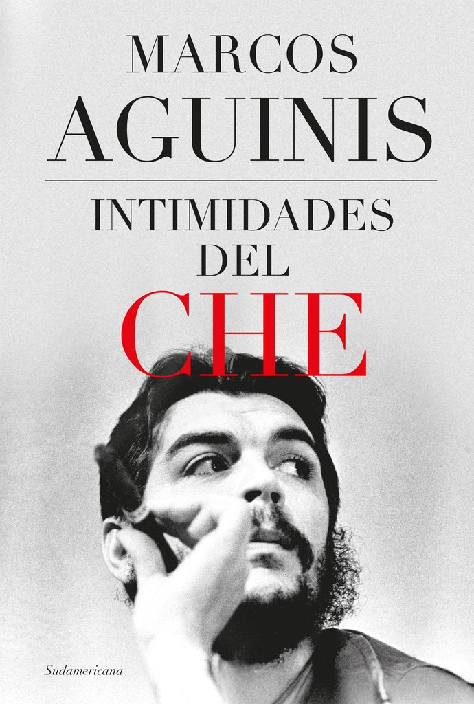 INTIMIDADES DEL CHE.. | Marcos Aguinis