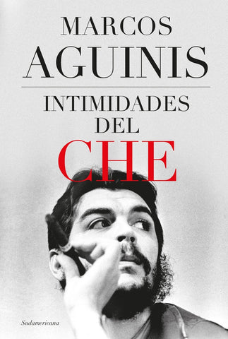 INTIMIDADES DEL CHE.. | Marcos Aguinis