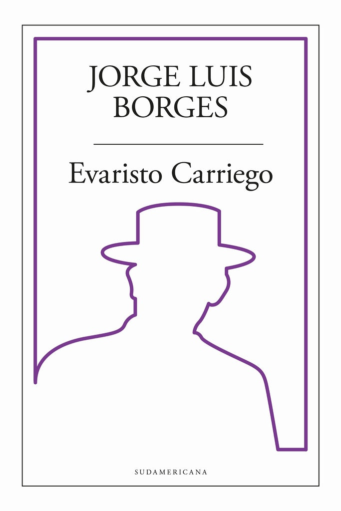EVARISTO CARRIEGO .. | JORGE LUIS BORGES