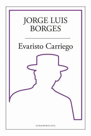 EVARISTO CARRIEGO .. | JORGE LUIS BORGES