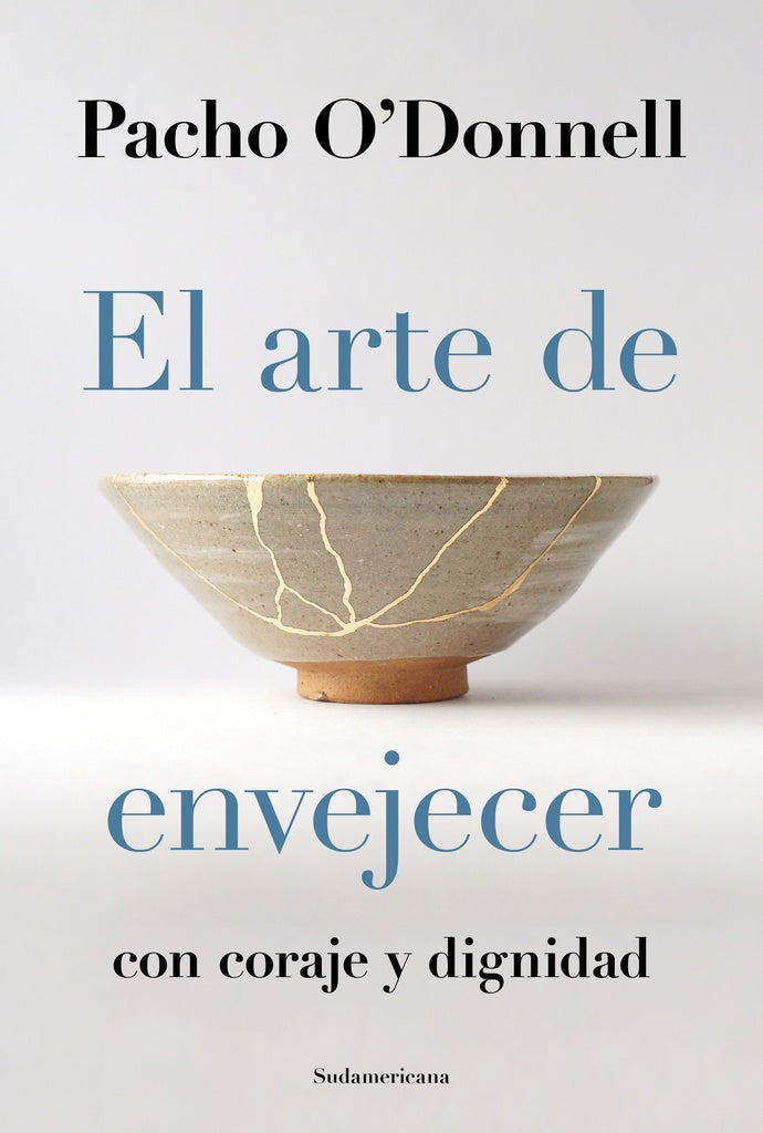 El arte de envejecer Con coraje y dignidad | Pacho O'Donnell